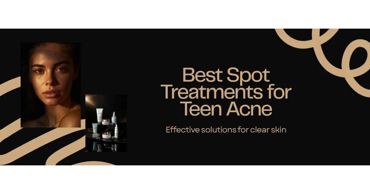 Best Spot Treatments for Teenage Acne