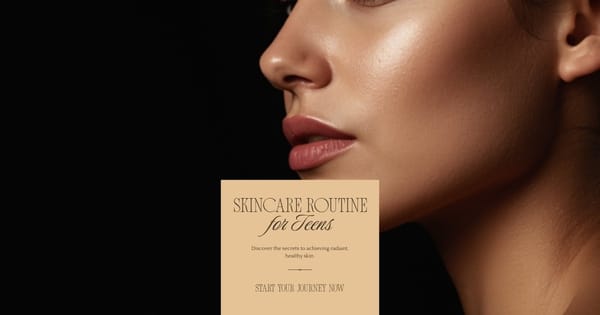 The Ultimate Beginner’s Skincare Routine for Teens